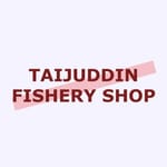 TAIJUDDIN FISHERY SHOP