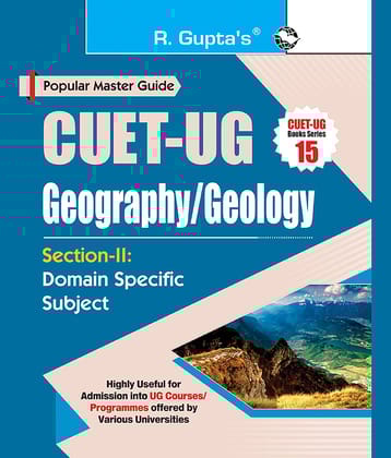 CUET-UG : Section-II (Domain Specific Subject : GEOGRAPHY/GEOLOGY) Entrance Test Guide