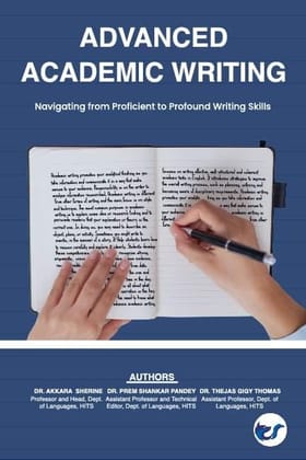 Advanced Academic Writing: Navigating from Proficient to Profound Writing Skills [Paperback] Dr. Akkara Sherine, Dr. Prem Shankar Pandey and Dr. Thejas Gigy Thomas