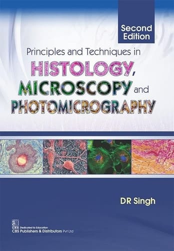 Principles and Techniques in Histology, Microscopy and Photomicrography
