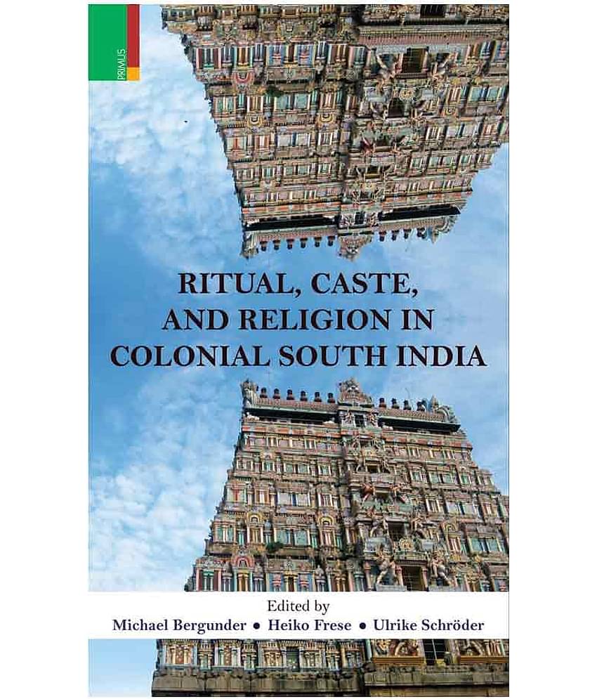 Ritual, Caste And Religion In Colonial South India
