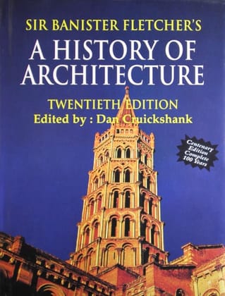 Sir Banister Fletchers: A History of Architecture 20/ed Sir Banister Fletchers: A History of Architecture 20/ed