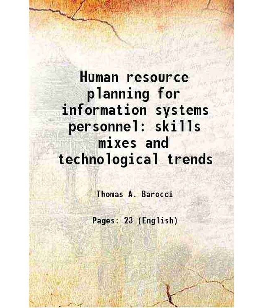 Human resource planning for information systems personnel skills mixes and technological trends 1983