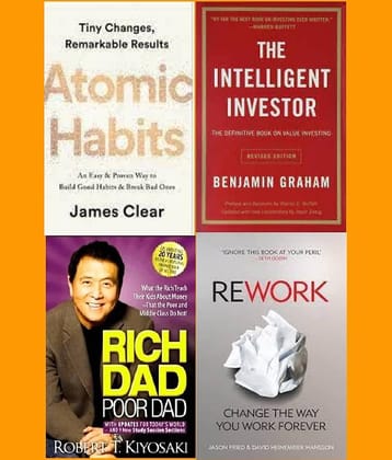 Atomic Habits + The Intelligent Investor + Rich Dad Poor Dad + Rwwork