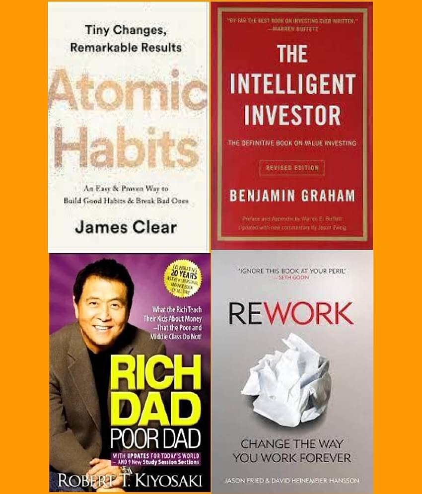 Atomic Habits + The Intelligent Investor + Rich Dad Poor Dad + Rwwork