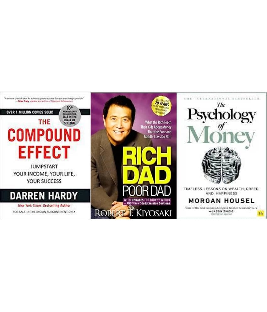 Rich Dad Poor Dad + Compound Effect + Psychology Of Money