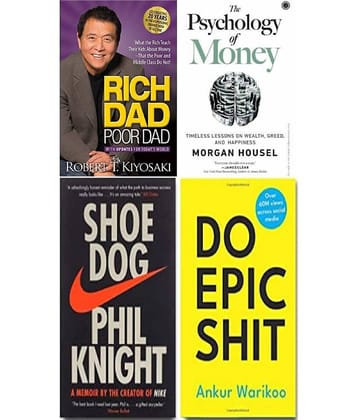 (Combo of 4) Rich Dad Poor Dad + The Psychology of Money +Shoe Dog+ Do epic Shit (English, Paperback)