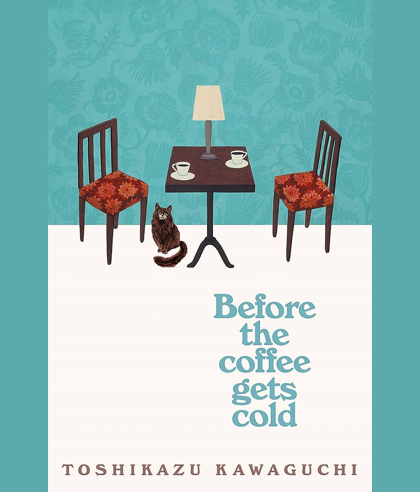Before the Coffee Gets Cold: A Novel (Before the Coffee Gets Cold Series, 1) Paperback – 29 October 2019