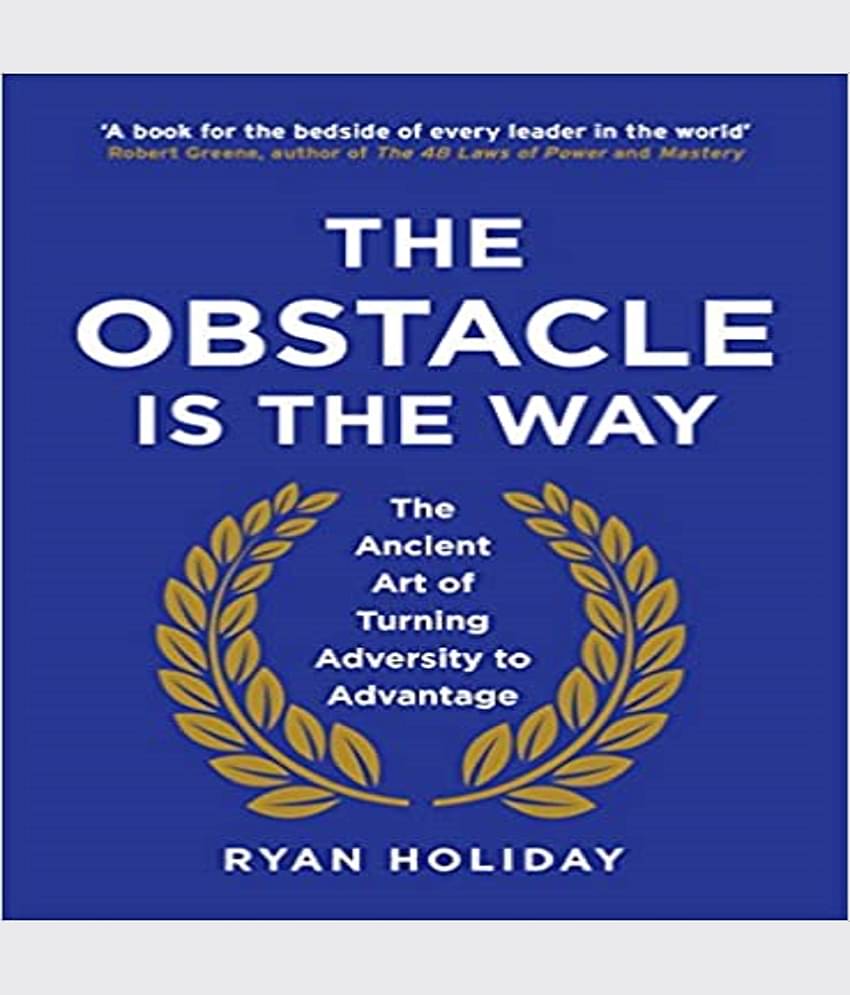 The Obstacle is the Way