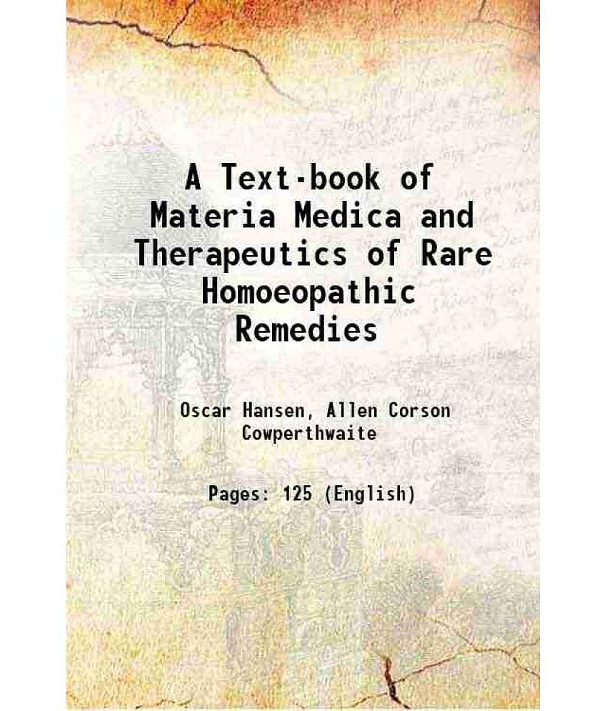 A Text-book of Materia Medica and Therapeutics of Rare Homoeopathic Remedies 1899 [Hardcover]