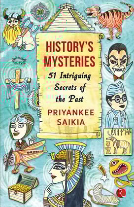 HISTORY’S MYSTERIES: 51 Intriguing Secrets of the Past