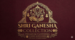 SHRI GANESHA COLLECTION
