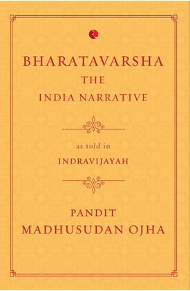 Bharatavarsha: The India Narrative Bharatavarsha: The India Narrative