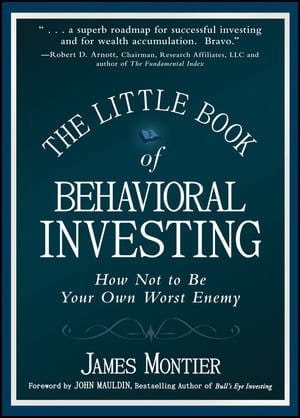 The Little Book of Behavioral Investing: How not to be your own worst enemy