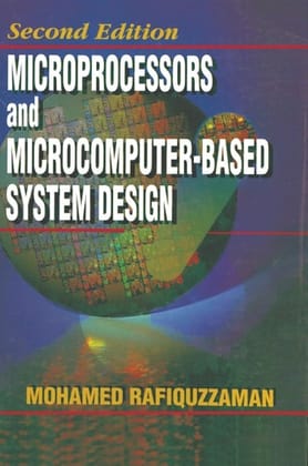 MICROPROCESSORS AND MICROCOMPUTER-BASED SYSTEM DESIGN, 2ND EDITION