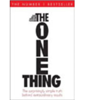 The One Thing The Surprisingly Simple Truth Behind Extraordinary Results