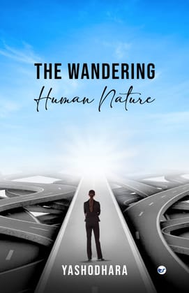 The Wandering Human Nature [Hardcover] YASHODHARA