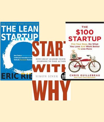 The Lean Startup + Start With Why + 100 dollar startup