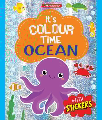 Ocean- It's Colour time with Stickers : Drawing, Painting & Colouring Children Book by Dreamland Publications 9789395406673