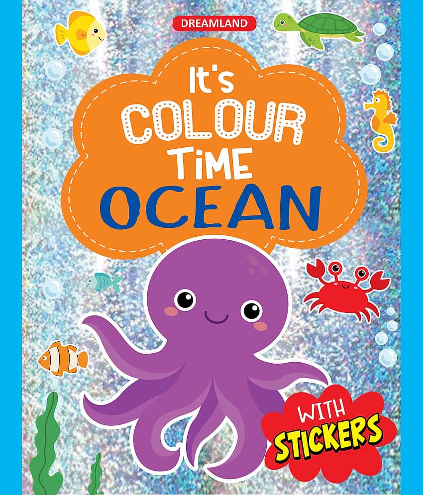 Ocean- It's Colour time with Stickers : Drawing, Painting & Colouring Children Book by Dreamland Publications 9789395406673