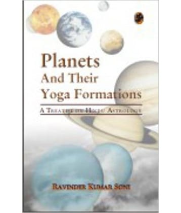 Planets And Their Yoga Formations: A Treatise On Hindu Astrology