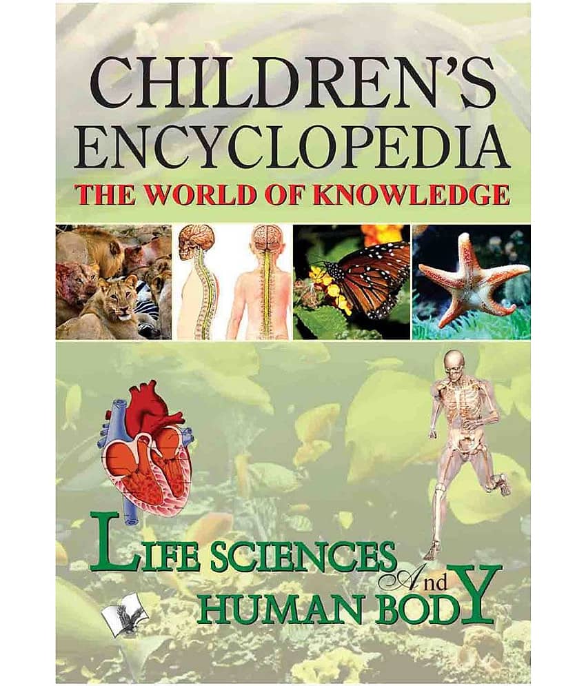 CHILDREN'S ENCYCLOPEDIA - LIFE SCIENCE AND HUMAN BODY