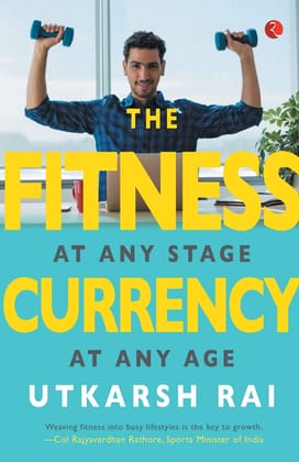 The Fitness Currency: At Any Stage, At Any Age