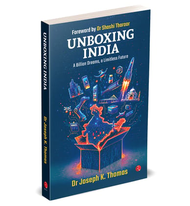 Unboxing India: A Billion Dreams, a Limitless Future Unboxing India: A Billion Dreams, a Limitless Future