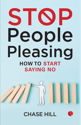 Stop People Pleasing: How to Start Saying No Stop People Pleasing: How to Start Saying No