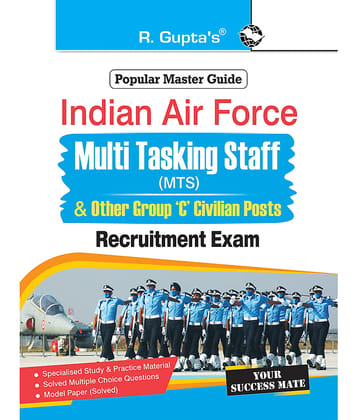 Indian Air Force – Multi Tasking Staff (MTS) and Other Group ‘C’ Civilian Posts Recruitment Exam Guide