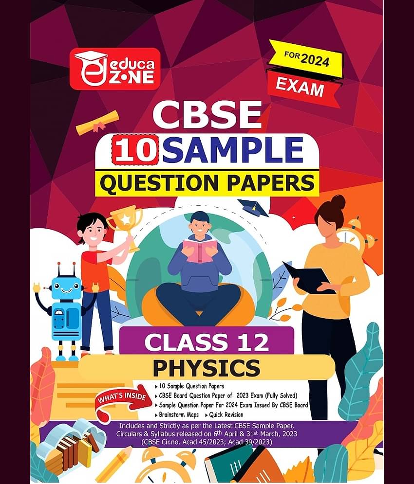 Educazone CBSE 10 Sample Questions Papers Class 12 Physics Book (For Board Exam 2024)