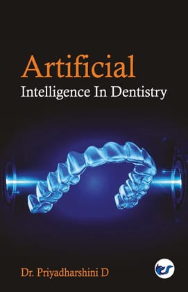 ARTIFICIAL INTELLIGENCE IN DENTISTRY Priyadharshini D