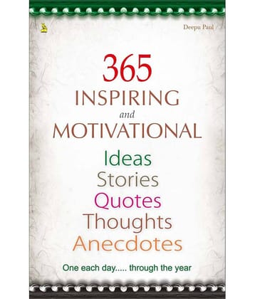 365 Inspiring and Motivational - Ideas Stories Quotes Thoughts Anecdotes