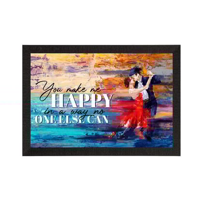 "YOU make me HAPPY in a way no one ELSE CAN" Love Theme Quote Satin Matt Texture UV Art Painting
