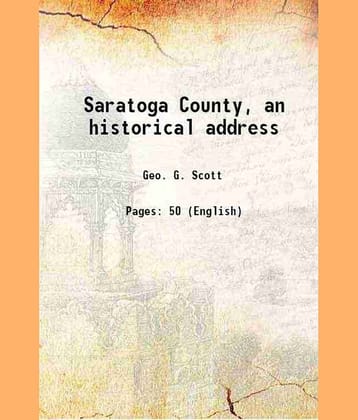 Saratoga County, an historical address 1876 [Hardcover]