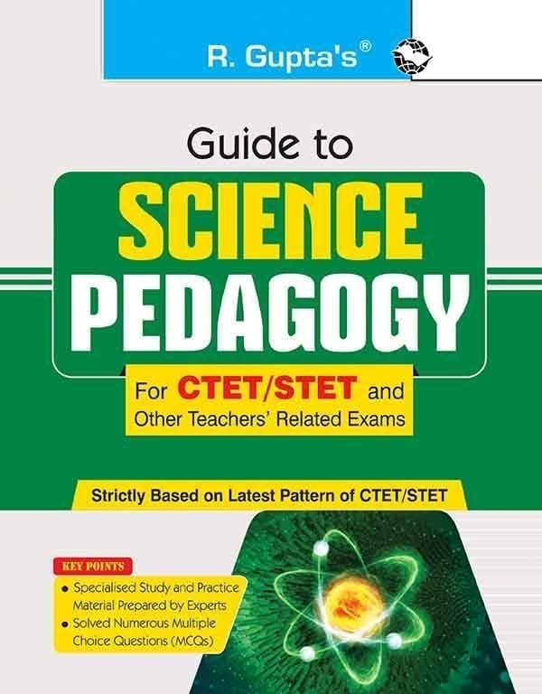 Guide to SCIENCE PEDAGOGY (For CTET/STET and Other Teachers' Related Exam) [Paperback] [Aug 22, 2024] RPH Editorial Board