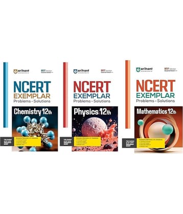 ARIHANT NCERT Exemplar Problems Solutions Physics, Chemistry & Mathematics class 12th