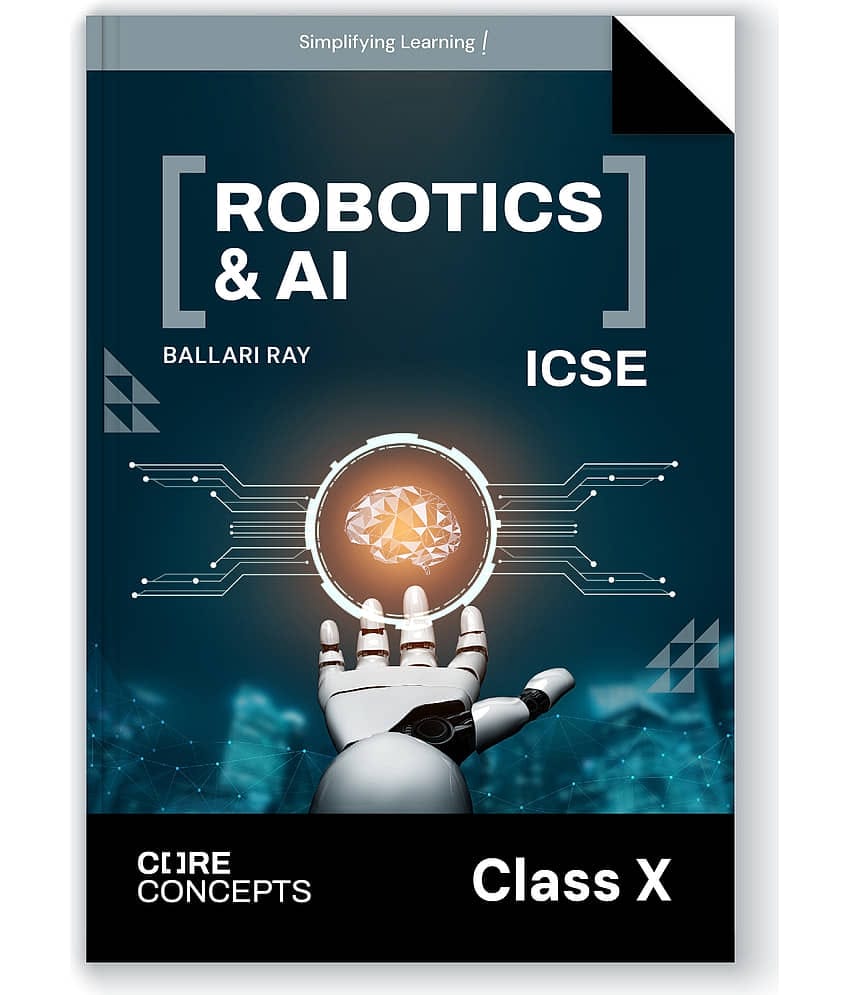 Oswal Robotics & AI Textbook for ICSE Class 10 : Core Concepts By Ballari Ray