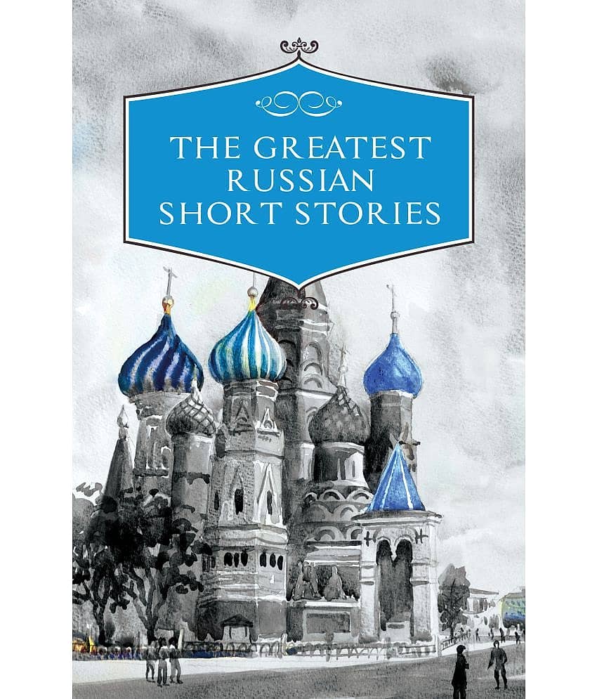 The Greatest Russian Short Stories By Embassy Books