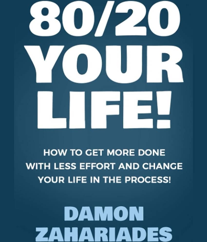 80/20 Your Life! How To Get More Done With Less Effort And Change Your Life In The Process! Paperback