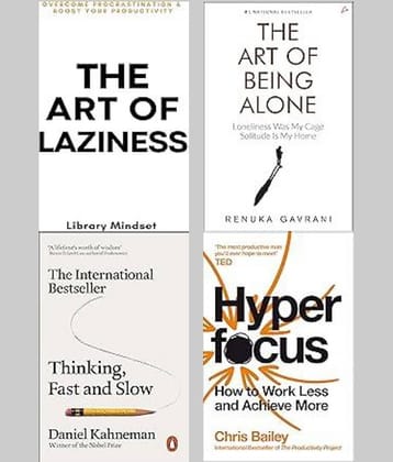 The Art Of Being Alone + The Art of Laziness +Thinking Fast Slow + Hyperfocus