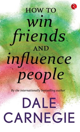 How to Win Friends and Influence People How to Win Friends and Influence People