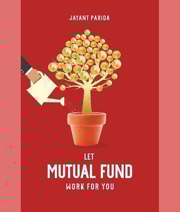 Let Mutual Fund Work For You