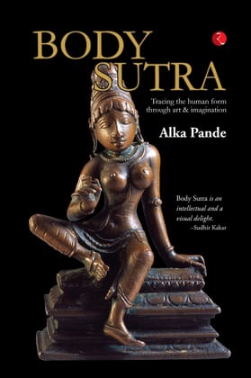 Body Sutra: Tracing the human form through art & imagination Body Sutra: Tracing the human form through art & imagination