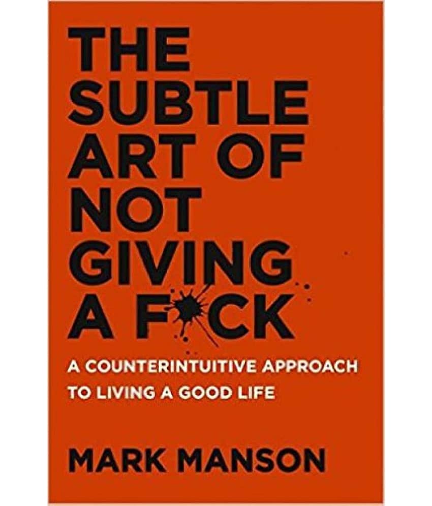 The Subtle Art of Not Giving a Fck