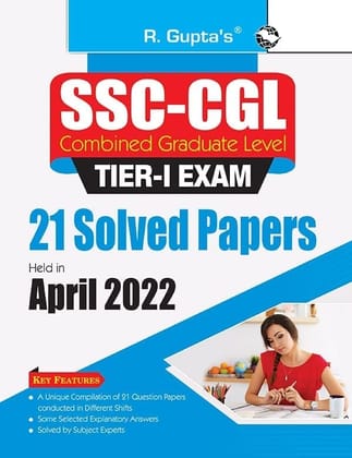 SSC-CGL TIER-I Exam - 21 SOLVED PAPERS (Held in April 2022) [Jul 01, 2024] RPH Editorial Board