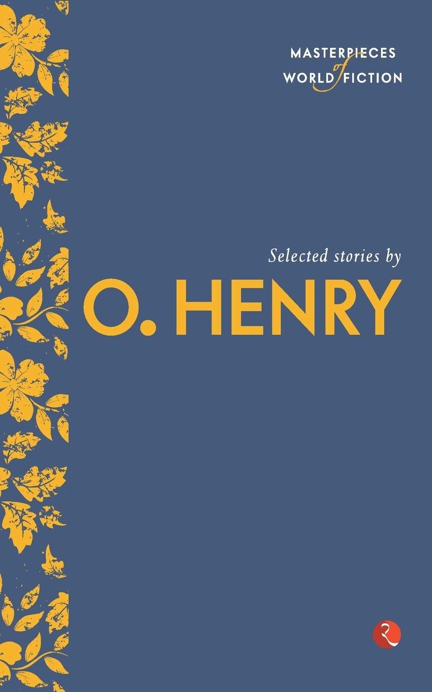 Masterpieces of World Fiction: Selected Stories By O. Henry