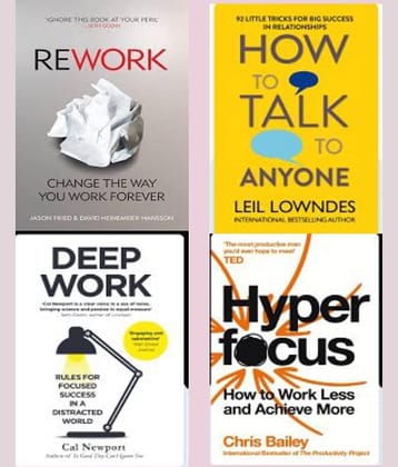 Rework + Deep Work + Hyperfocus + How To Talk Anyone