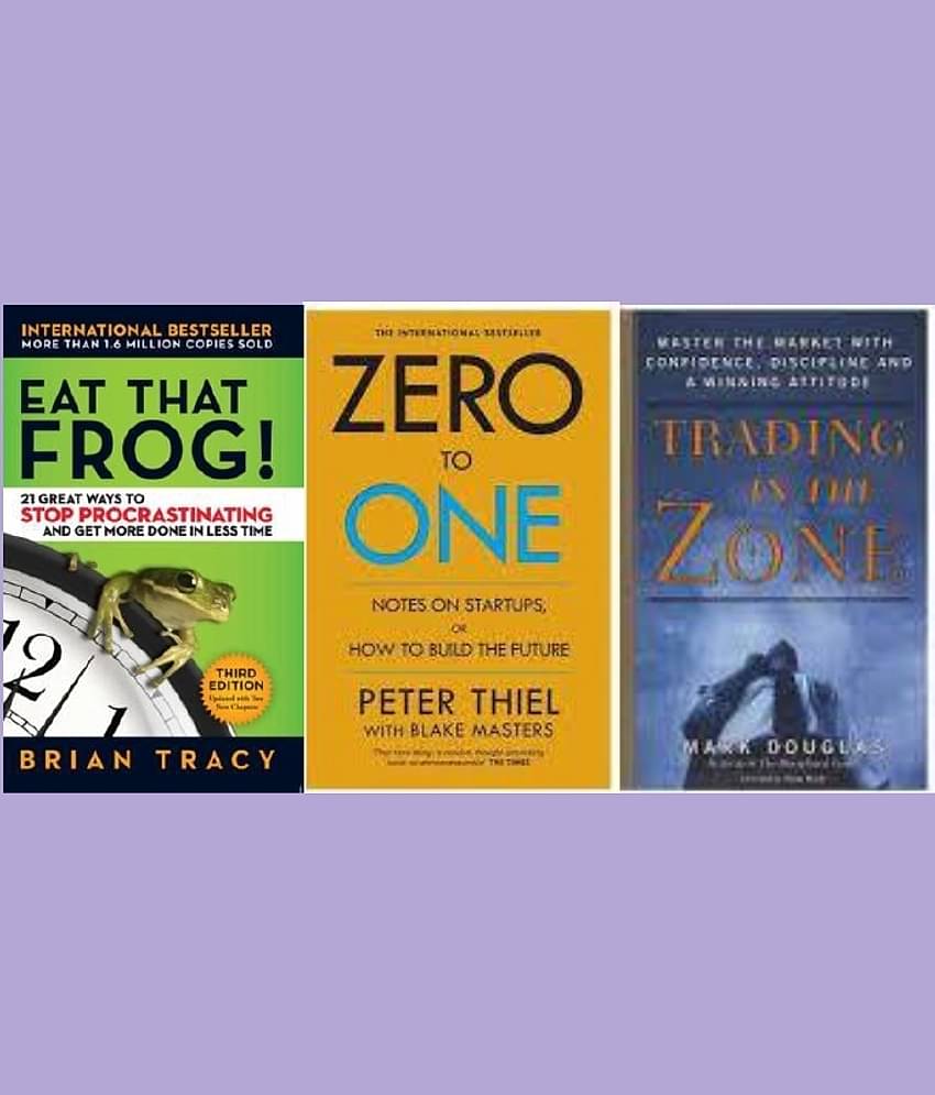 Eat That Frog + Zero To One + Trading In The Zone