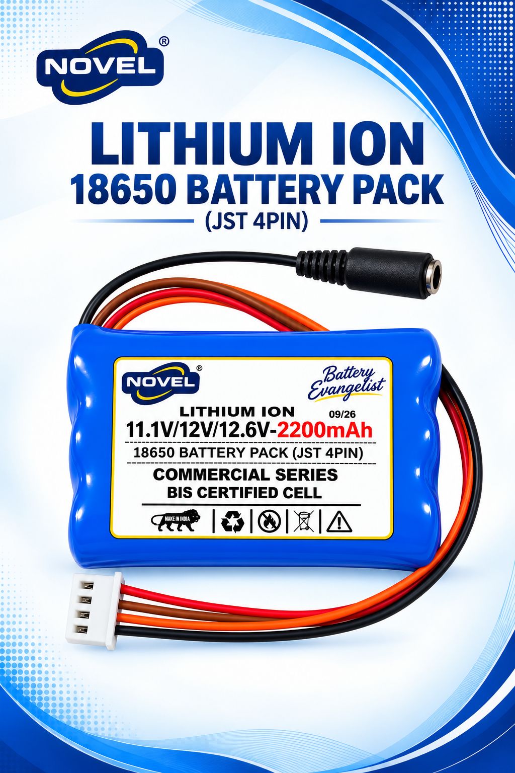 NOVEL 11.1V / 12V / 12.6V 18650 BMS LITHIUM ION BATTERY PACK WITH DC FEMALE + JST 4 PIN- 2200mAh